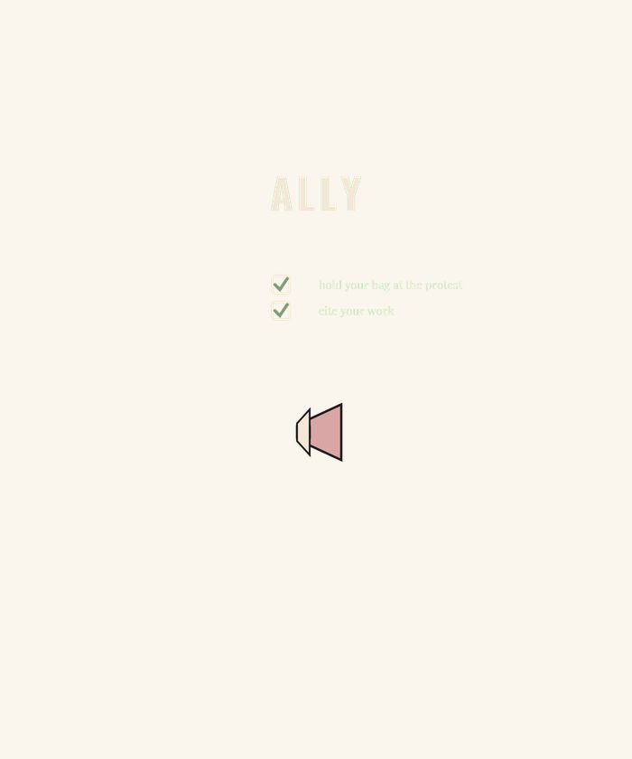 Ally Will Hold Your Bag at the Protest and Cite Your Work