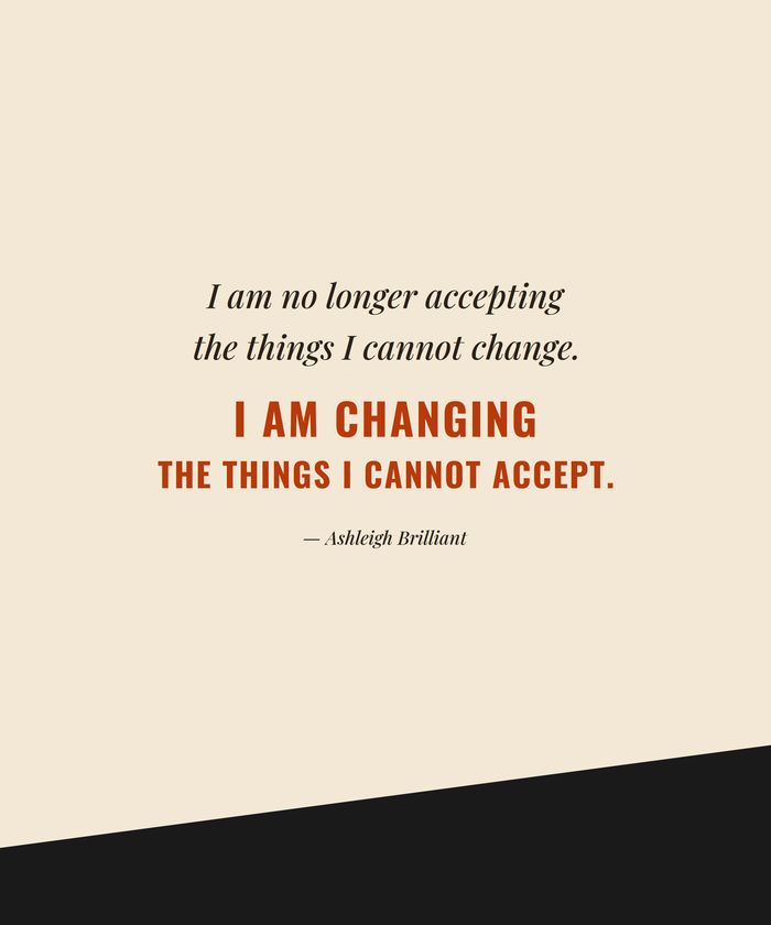 I Am Changing the Things I Cannot Accept