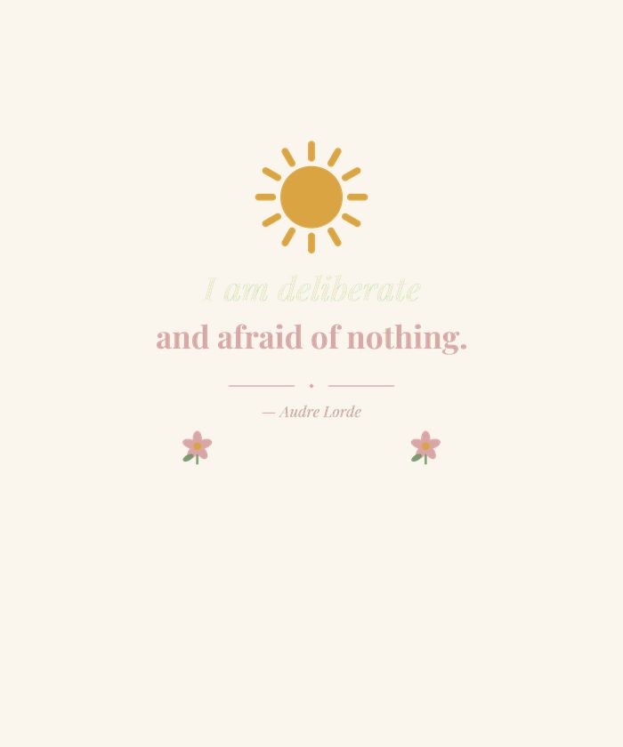 I Am Deliberate and Afraid of Nothing