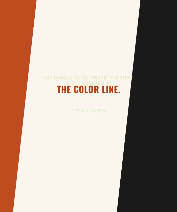 The Problem of the Twentieth Century Is the Problem of the Color Line