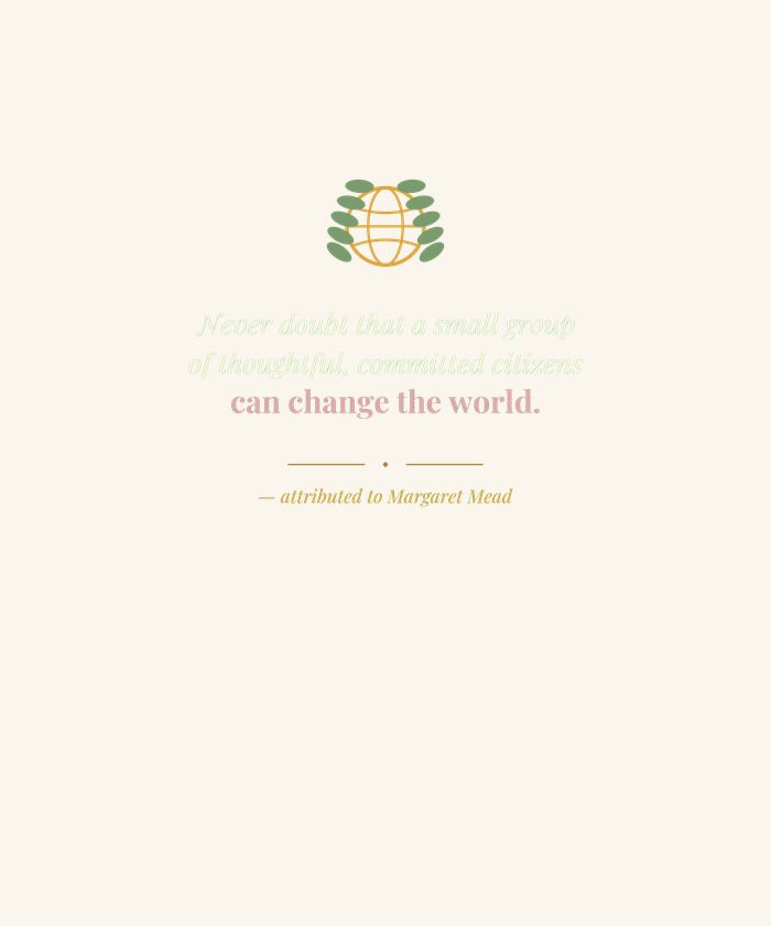 Small Group of Thoughtful Citizens Can Change the World