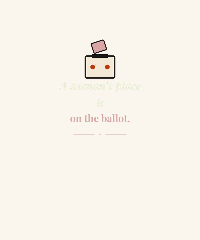 A Woman's Place Is on the Ballot