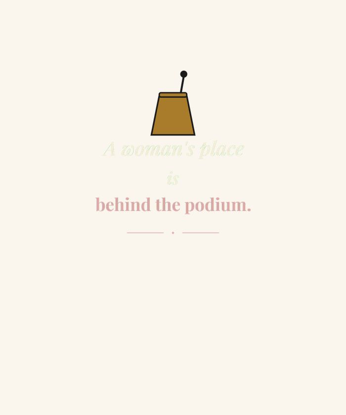 A Woman's Place Is Behind the Podium