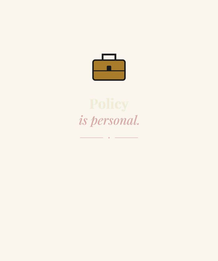 Policy Is Personal