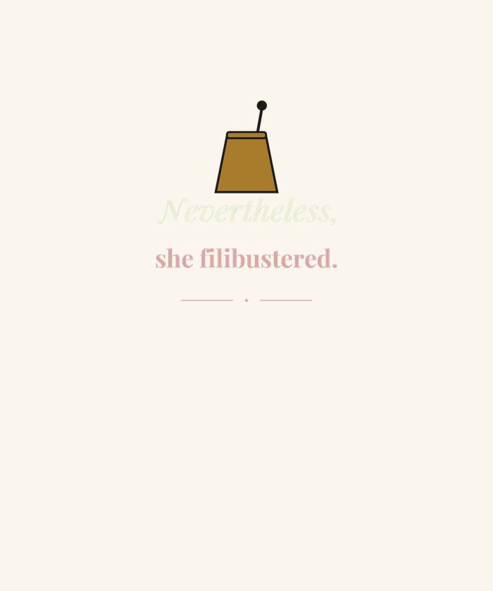 Nevertheless She Filibustered