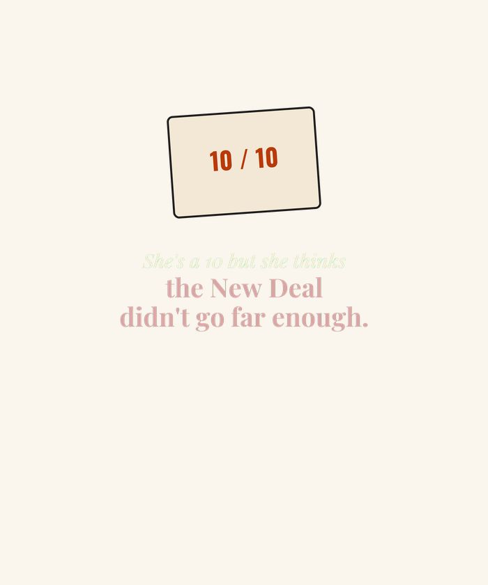She's a 10 But the New Deal Didn't Go Far Enough