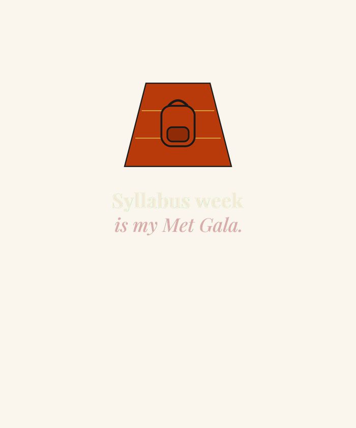 Syllabus Week Is My Met Gala